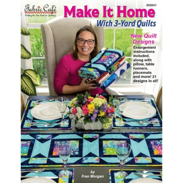 Fabric Cafe Make It Home With 3-Yard Quilts Pattern Booklet – 21 Easy Quilt Projects | 7 Quilt Patterns with Matching Table Runners, Pillow Covers & More | Includes Lap, Twin & Queen/King Size Options